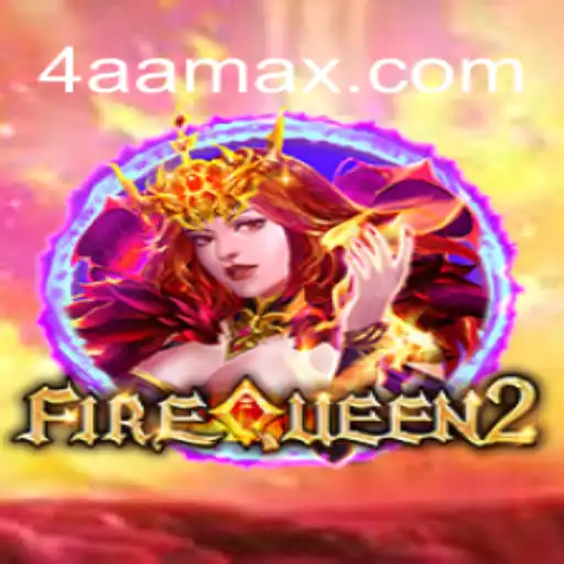 Exploring the Enchanting World of FireQueen2 and Its Connection with 4AA.com